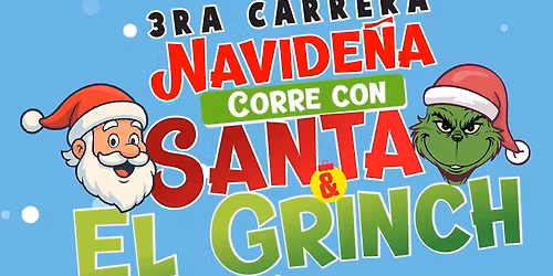 3ra carrera Atletica "CORRE CON SANTA Y EL GRINCH"