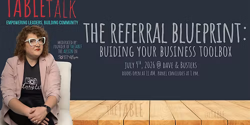 #TableTalk The Referral Blueprint: Building Your Business Toolbox