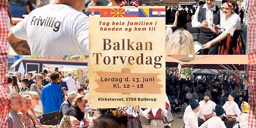 Balkan Torvedag p\u00e5 Kirketorvet i Ballerup. Kom store, kom sm\u00e5, kom glade\ud83e\udd17