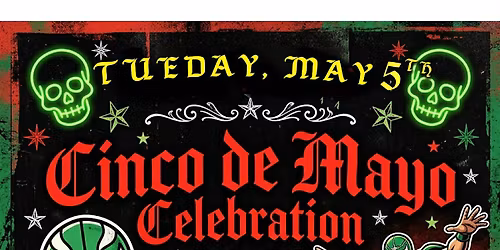 CINCO DE MAYO PARTY & CELEBRATION - TUESDAY MAY 5- 1st 100 FREE