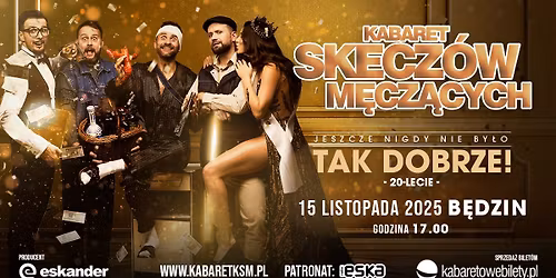 15.11.2025 B\u0119dzin \u2022 Kabaret Skecz\u00f3w M\u0119cz\u0105cych - Jeszcze nigdy nie by\u0142o tak dobrze