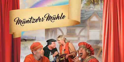 Bratwursttheater - M\u00fcntzers M\u00fchle