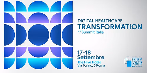 Digital Healthcare Transformation \u2013 1\u00b0 Summit Italia