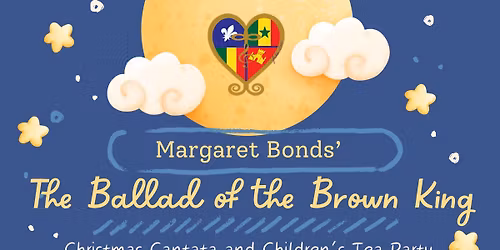 The Ballad of the Brown King: Christmas Cantata and Children's Tea 