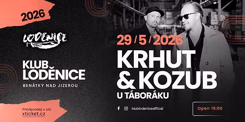 Krhut & Kozub u T\u00e1bor\u00e1ku v Ben\u00e1tk\u00e1ch nad Jizerou \/ Klub Lod\u011bnice 29.5.2026