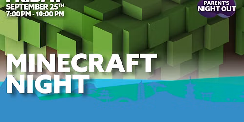 Parents Night Out - Minecraft Night!