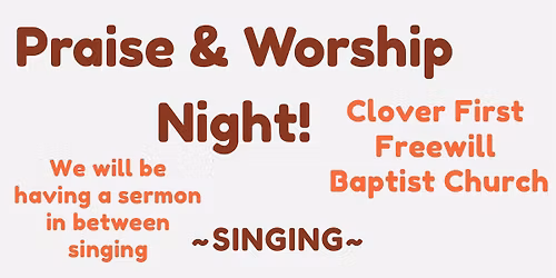 Clover First Freewill Baptist Church Praise & Worship Night 