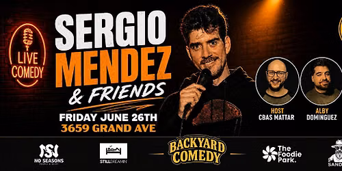 Backyard Comedy presents Sergio Mendez and friends