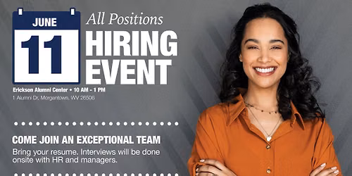 In-Person Hiring Event (ALL POSITIONS) at the Erickson Alumni Center in Morgantown, WV!