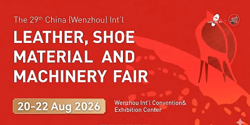 29th China (Wenzhou) International Leather, Shoe Material & Shoe Machinery Fair 2026