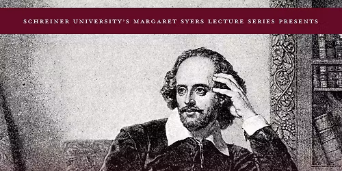 Margaret Syers Lecture Series "Shakespeare's Wordly Style"