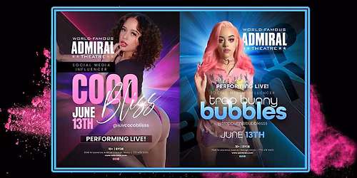 Coco Bliss & Trap Bunnie Bubbles @ The  Admiral Theatre 18+| 21+ BYOB