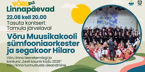 V\u00f5ru linna s\u00fcnnip\u00e4evakontsert - segakoor Hilaro ja V\u00f5ru Muusikakooli s\u00fcmfooniaorkester 