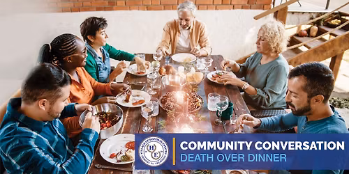 Community Conversation: Death Over Dinner