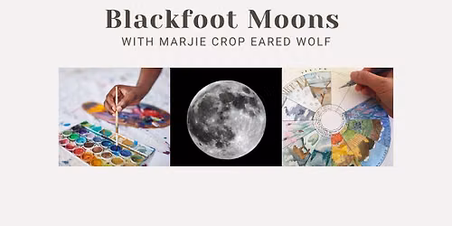 Blackfoot Moons with Marjie Crop Eared Wolf