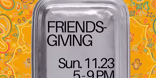 Friendsgiving at Good Cause