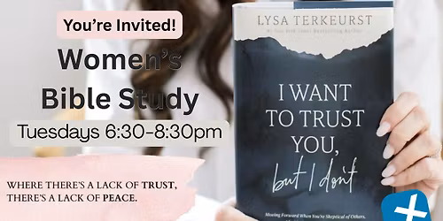 Women's Bible Study - I Want to Trust You, But I Don't