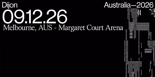 DIJON | MELBOURNE | MARGARET COURT ARENA