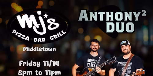 Anthony\u00b2 DUO @MJ\u2019s Middletown
