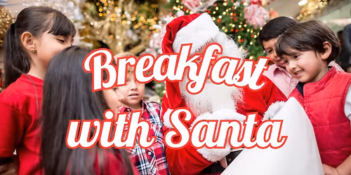 Breakfast with Santa\ud83c\udf85\ud83e\udd5e