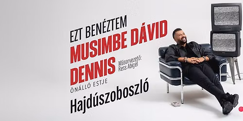 Musimbe D\u00e1vid Dennis \u00f6n\u00e1ll\u00f3 estje Hajd\u00faszoboszl\u00f3n! Mv:. Ress Abig\u00e9l
