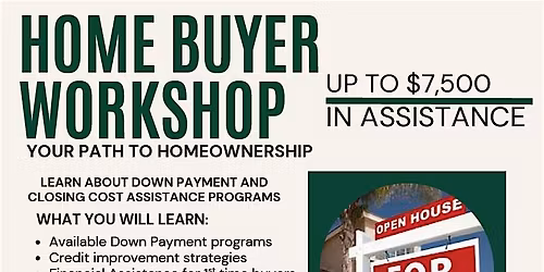Home Buyer Workshop Up to $7,500 in Assistance