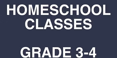 Homeschool Classes (Grade 3-4)