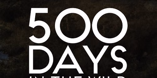 500 Days in the Wild - Special Q&A