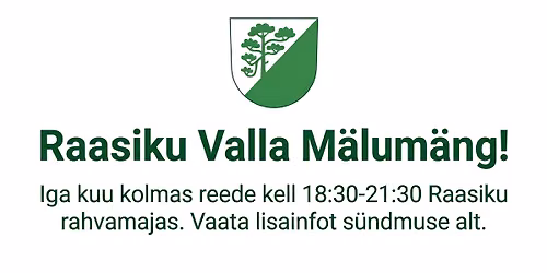 Raasiku Valla M\u00e4lum\u00e4ng!