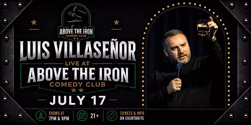 Above The Iron Presents: Luis Villase\u00f1or | Stand-Up Comedy July 17