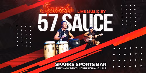 NRH LIVE MUSIC - 57 Sauce at SPARKS SPORTS BAR NRH - NO COVER