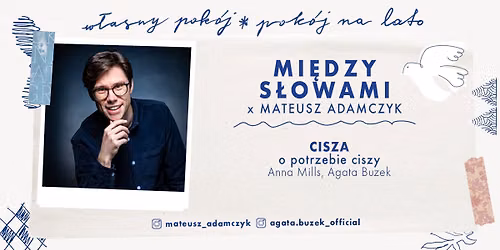 Mi\u0119dzy s\u0142owami x Mateusz Adamczyk | CISZA - o potrzebie ciszy