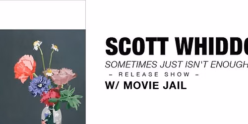 Scott Whiddon LP release show \/ with Movie Jail \/ Oct 2