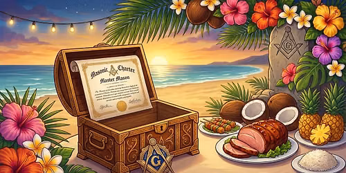 July Dinner and Stated Communication (Hawaiian Shirt Night \ud83c\udf3a)