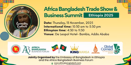 Africa Bangladesh Trade Show and Business Summit | Ethiopia 2025