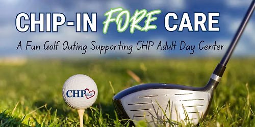 CHP Golf Scramble: Chip-in Fore Care