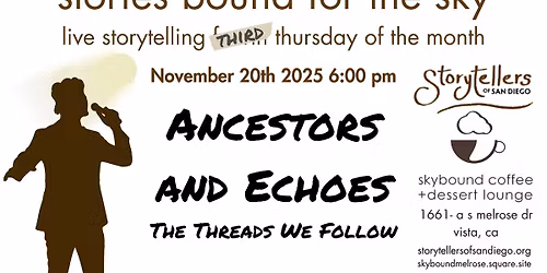 Ancestors and Echoes: The Threads We Follow. Third Thursday of the Month North County Storytelling