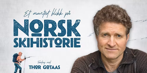 Et muntert blikk p\u00e5 norsk skihistorie | Thor Gotaas | Moss