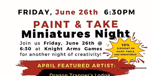 Paint & Take Miniatures @ Knight Arms!