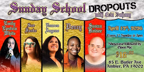 Sunday School Dropouts- A Standup Showcase hosted by Erin Dohony