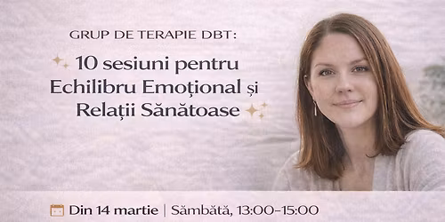 Grup de Terapie DBT: 10 sesiuni pentru Echilibru Emo\u021bional \u0219i Rela\u021bii S\u0103n\u0103toase