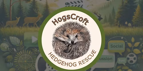 Natural Narratives #3 - Hogscroft Hedgehog Rescue Talk and Fundraiser