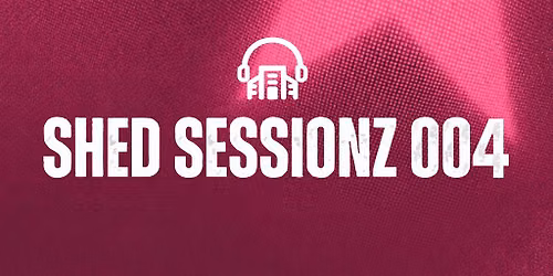 Shed Sessionz #004