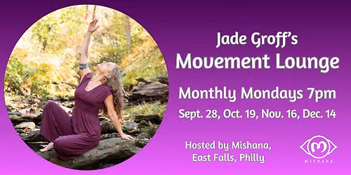 Jade Groff's Movement Lounge, Sept. 28, Mishana Philly