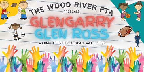 The Wood River Middle School PTA Presents: Glengarry Glen Ross
