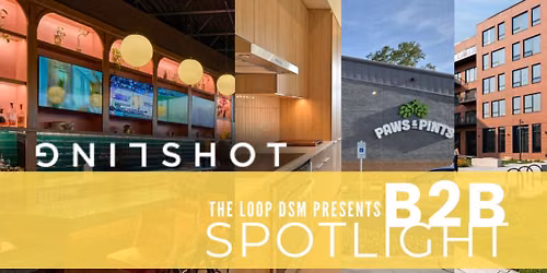 The Loop DSM Sept B2B Spotlight Event