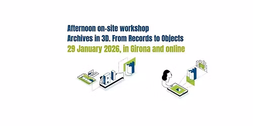 WORKSHOP Archives in 3D. From Records to Objects (CATALAN and ENGLISH)