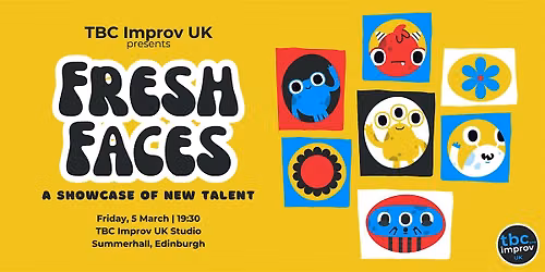 TBC Improv UK Presents: Fresh Faces of Improv - Longform!