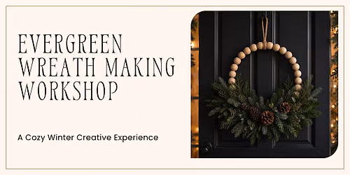 Fresh Evergreen Wreath Making Workshop