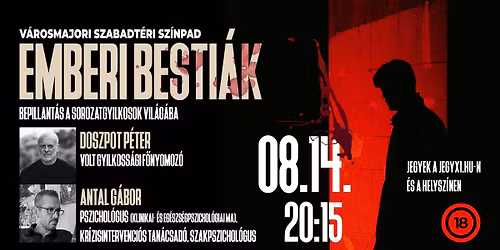 EMBERI BESTI\u00c1K - bepillant\u00e1s a sorozatgyilkosok vil\u00e1g\u00e1ba - V\u00c1ROSMAJORI SZABADT\u00c9RI SZ\u00cdNPAD